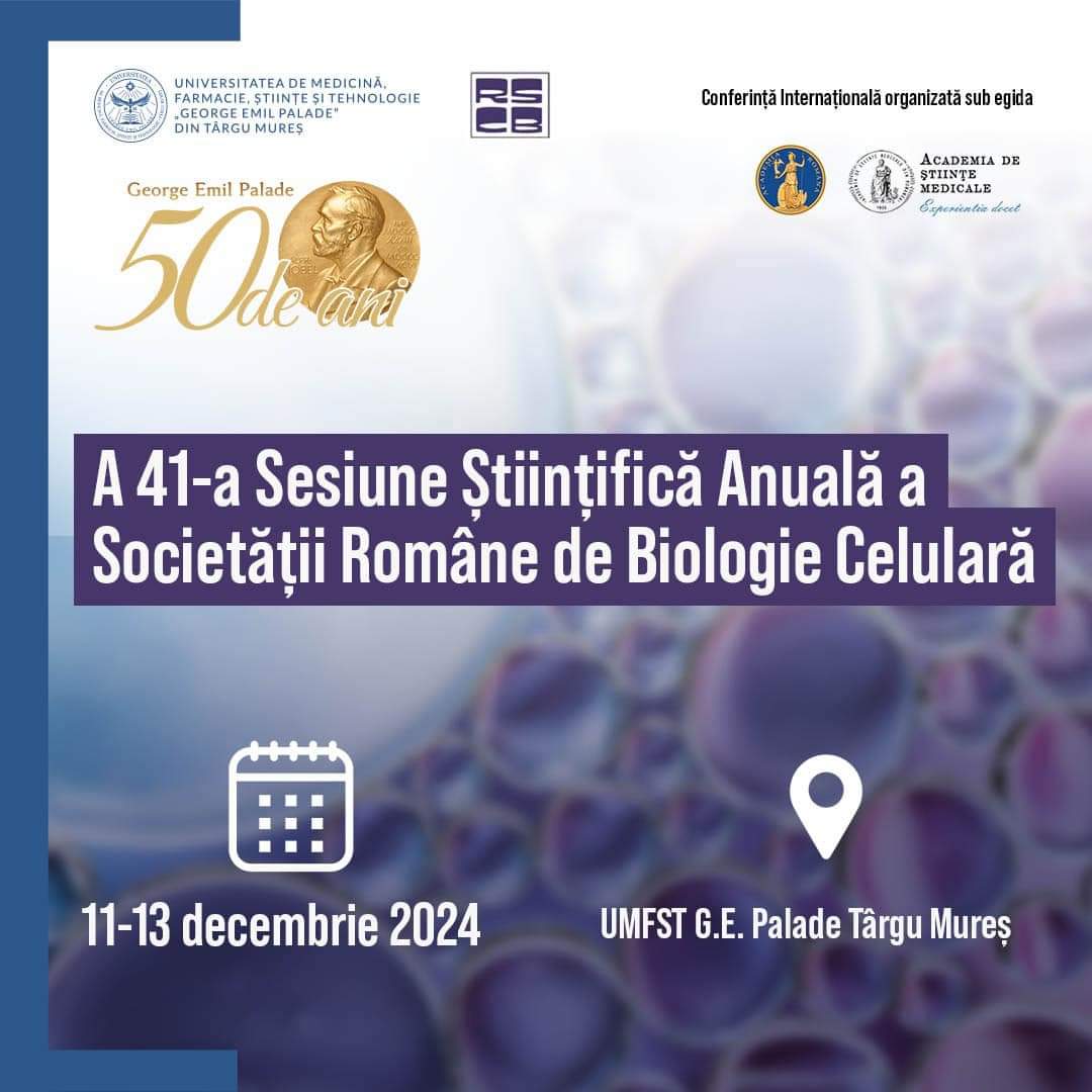 A 41-a Sesiune Științifică Anuală a Societății Române de Biologie Celulară în decembrie la Târgu Mureș –