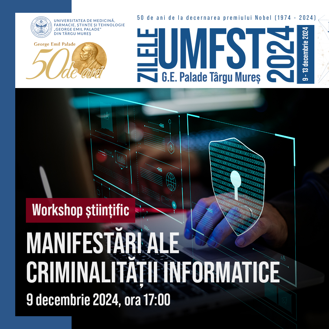 Workshop la UMFST: „Manifestări ale criminalităţii informatice”