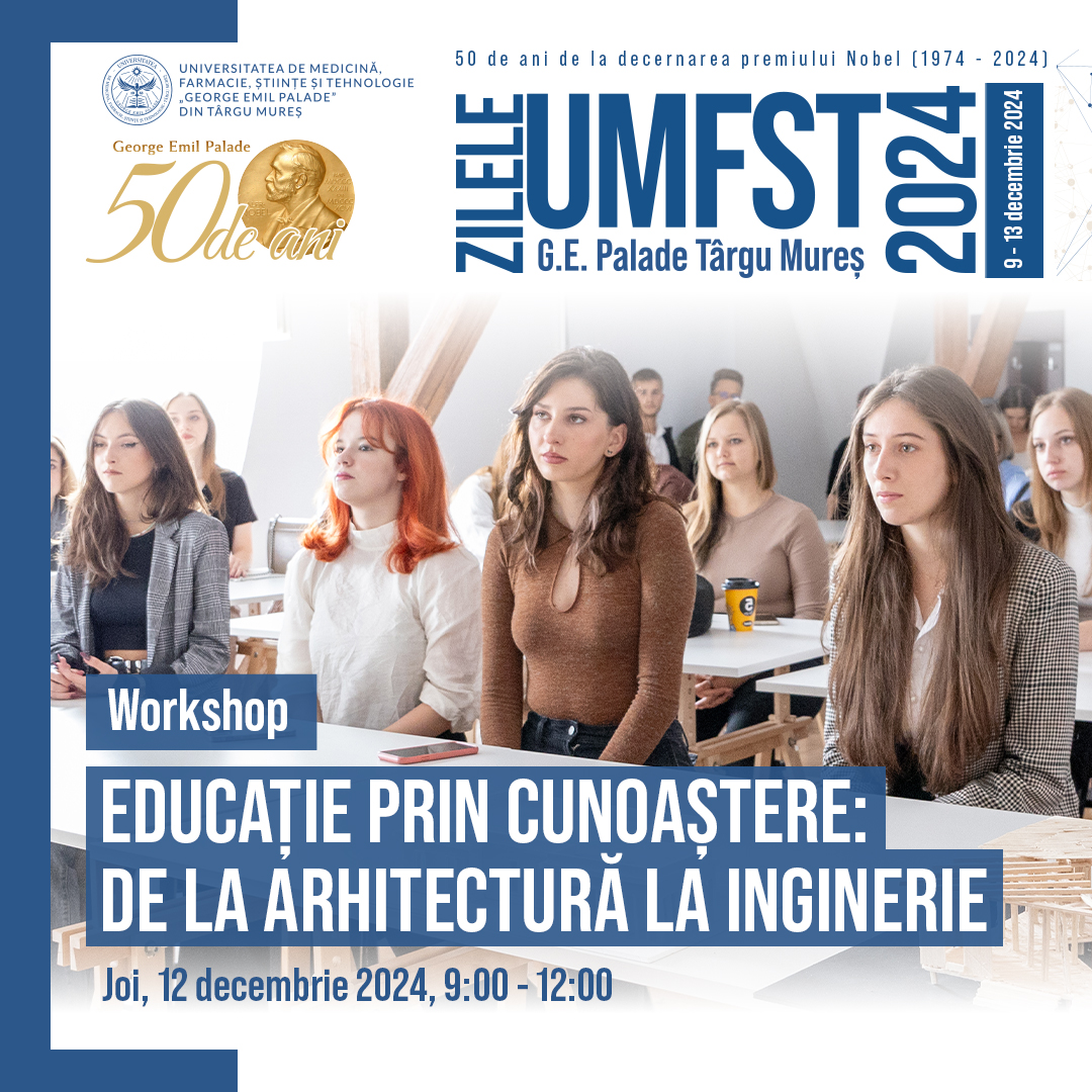 Workshop la UMFST, „Educație prin cunoaștere: de la arhitectură la inginerie”