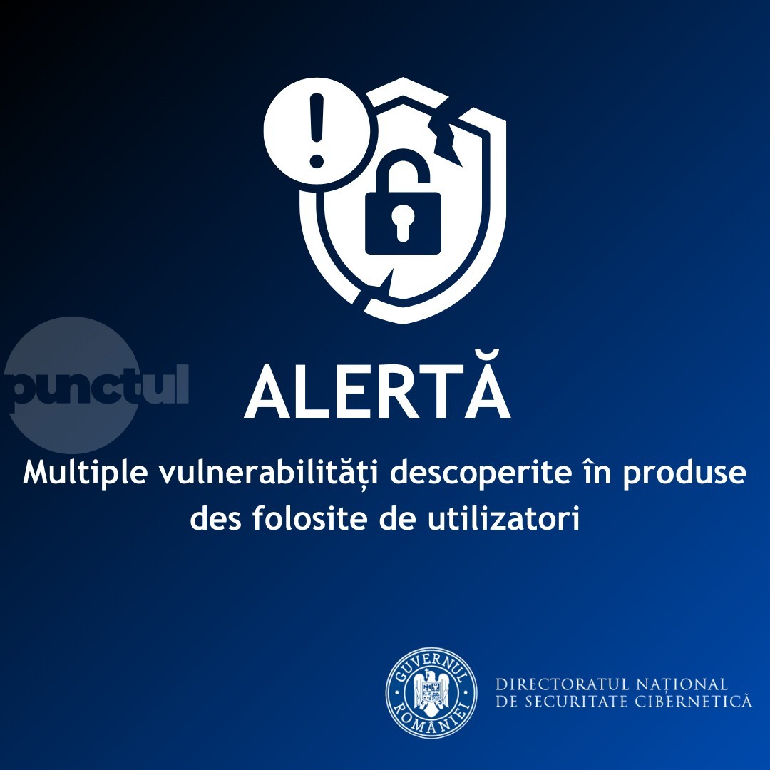 ALERTĂ – Multiple vulnerabilități descoperite în produse des folosite de utilizatori