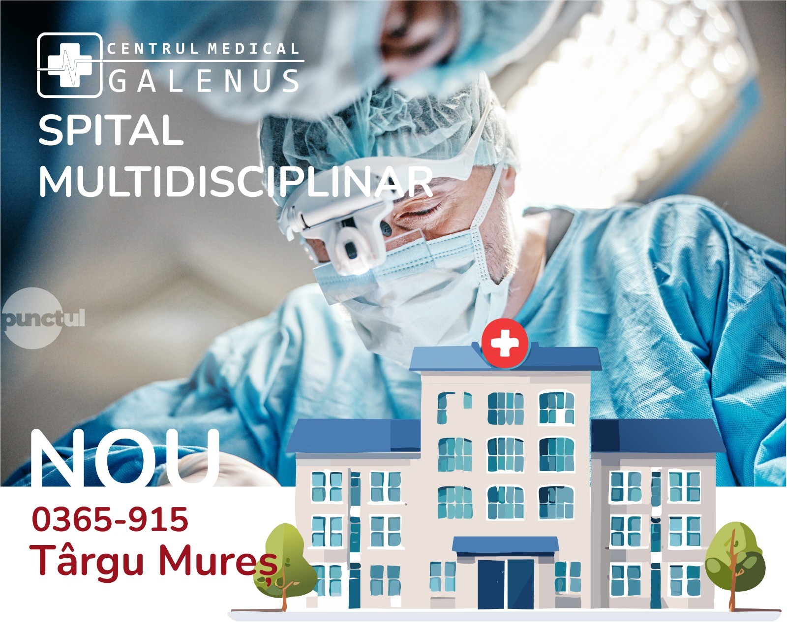 Centrul Medical GALENUS inaugurează Spitalul Multidisciplinar – servicii moderne, fără așteptare, aproape de comunitate