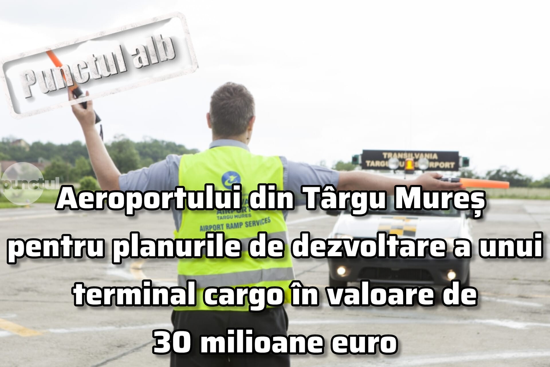 Punctul alb pentru planurile aeroportului din Târgu Mureș