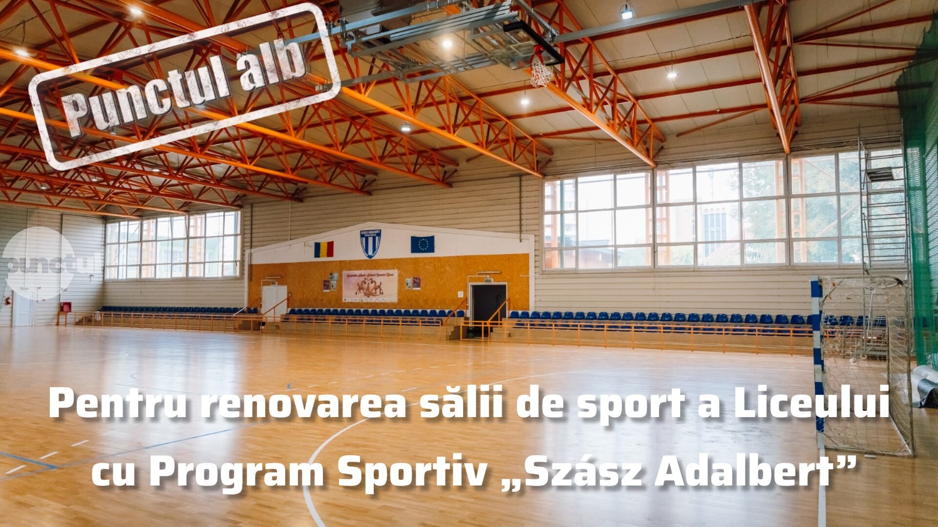 Punctul alb pentru renovarea sălii de sport a Liceului cu Program Sportiv „Szász Adalbert”