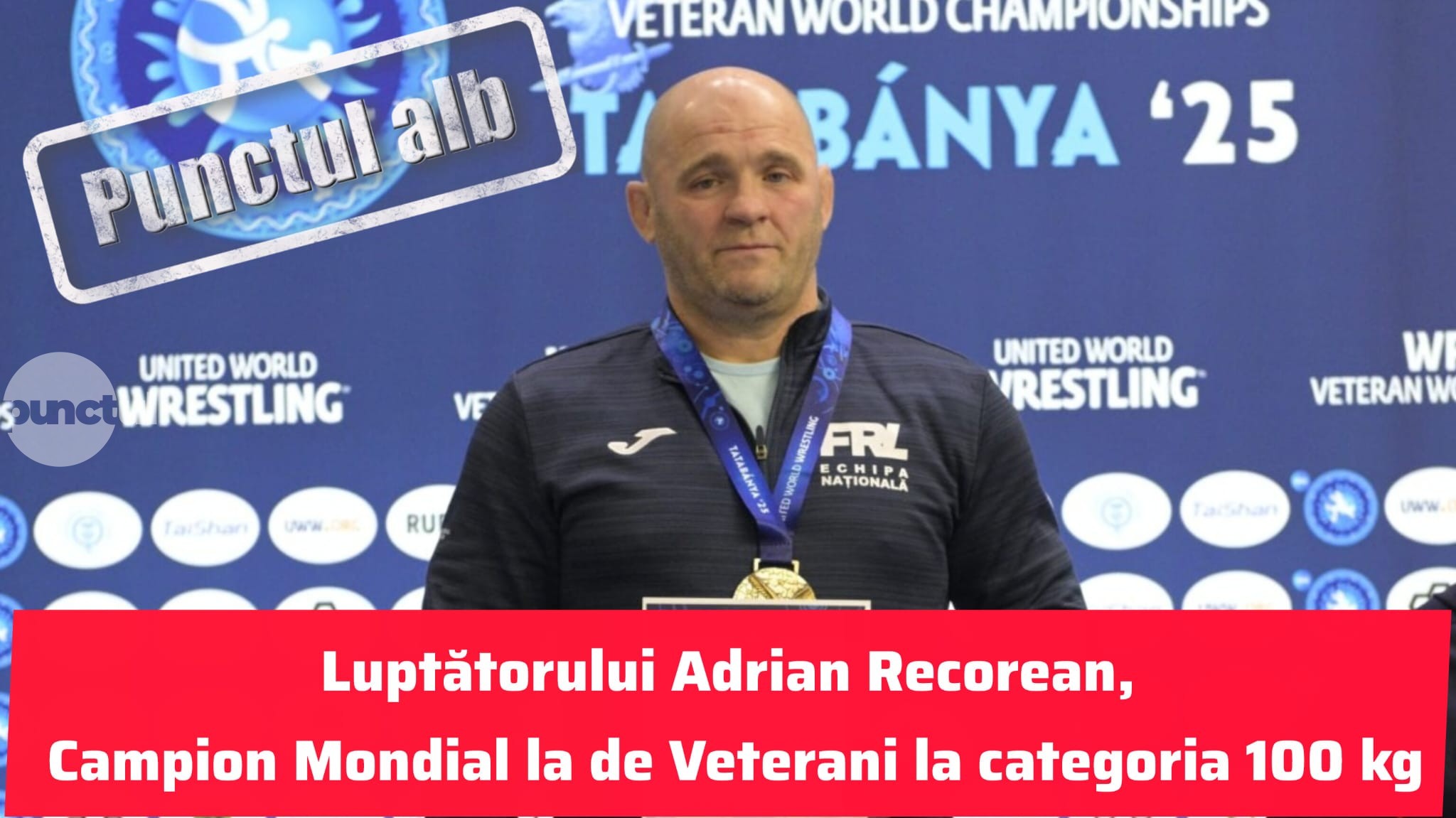 Punctul alb pentru Adrian Recorean, Campion Mondial la Lupte de Veterani la categoria 100 kg