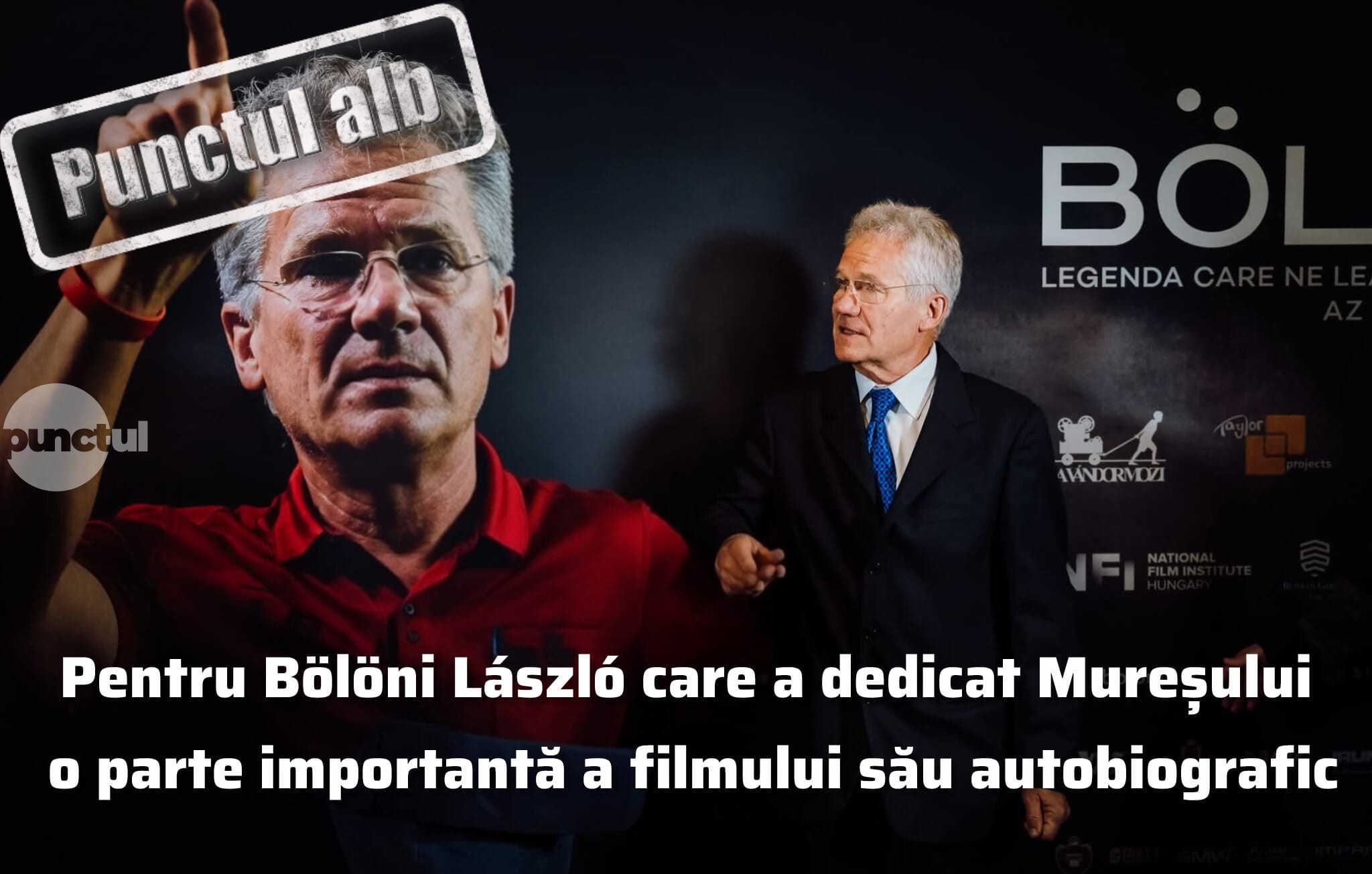 Punctul alb pentru Bölöni László care a dedicat Mureșului o parte importantă a filmului său autobiografic