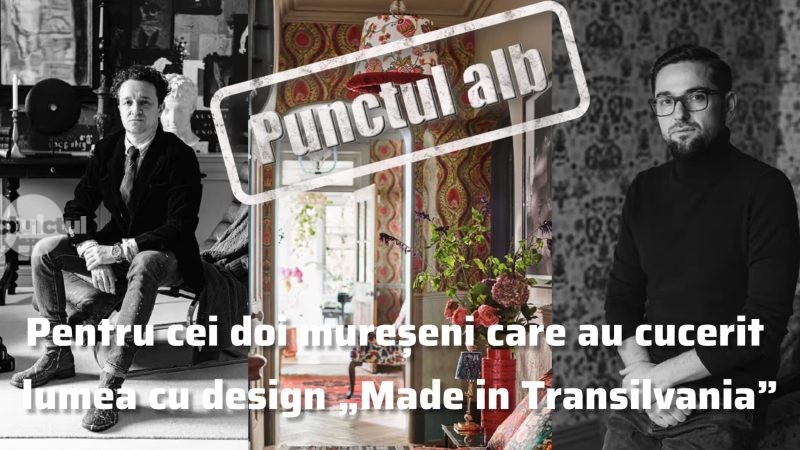 Punctul alb pentru cei doi mureșeni care au cucerit lumea cu design „Made in Transilvania”