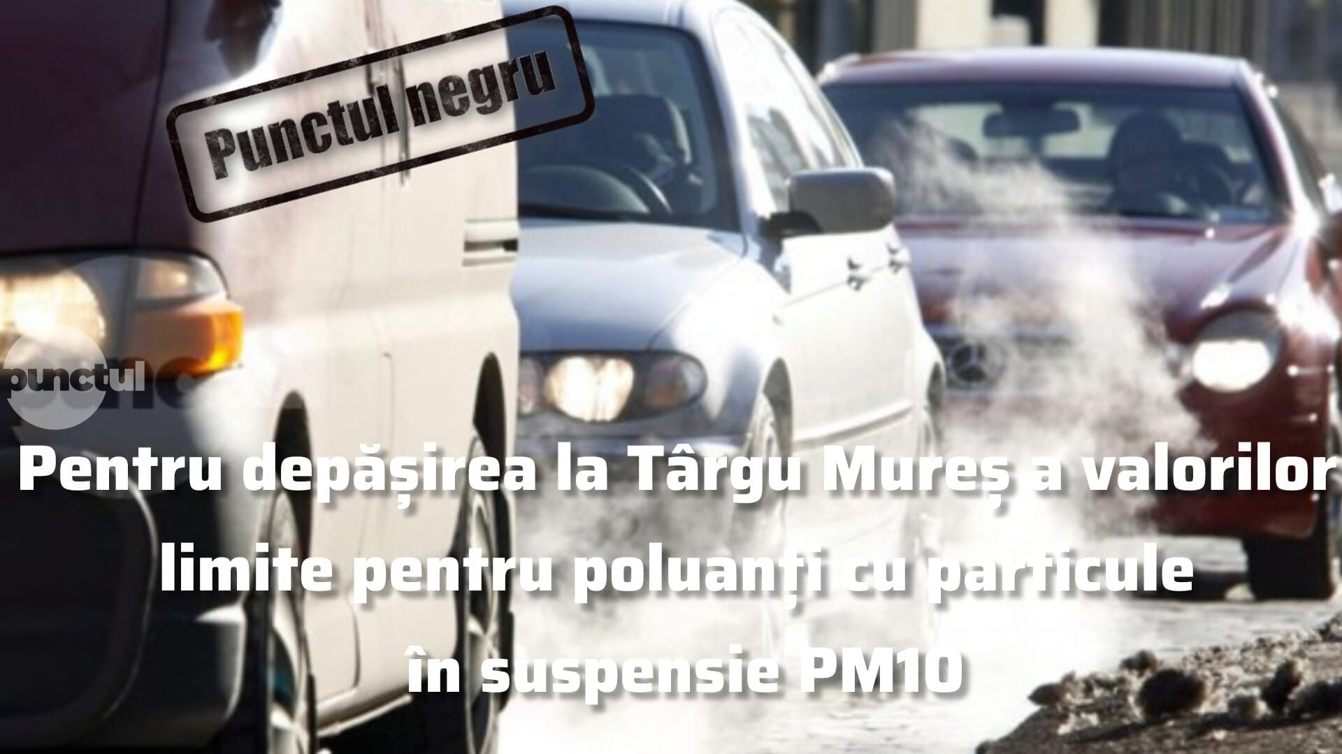 Punctul negru pentru depășirea la Târgu Mureș a valorilor limite pentru poluanți cu particule în suspensie PM10