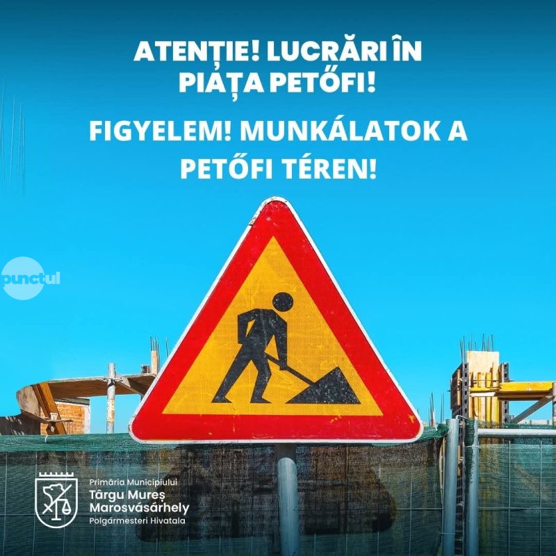 Lucrări în Piața Petőfi