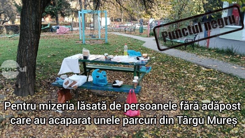 Punctul negru pentru mizeria lăsată de persoanele fără adăpost care au acaparat unele parcuri din Târgu Mureș