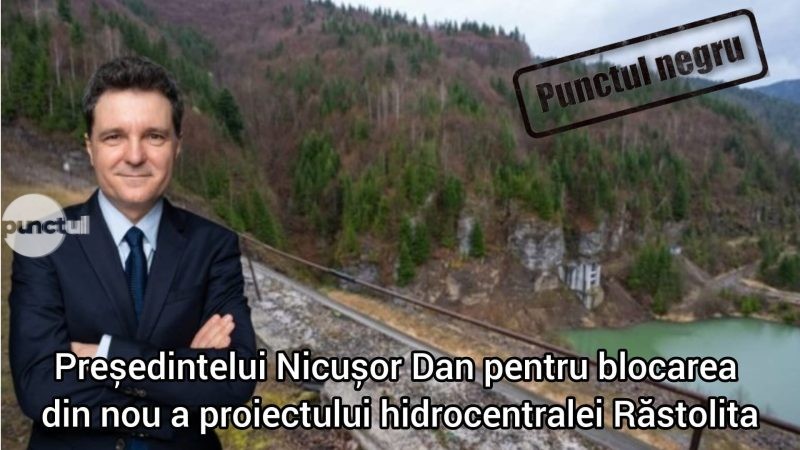 Punctul negru președintelui Nicușor Dan pentru blocarea din nou a proiectului hidrocentralei Răstolița