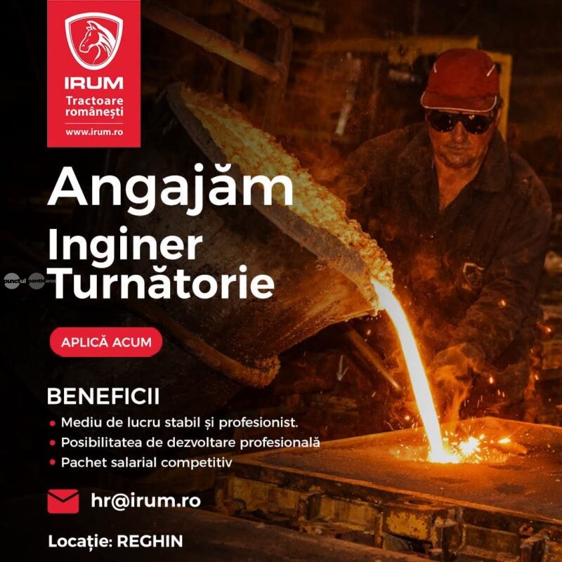 IRUM ANGAJEAZĂ – INGINER TURNĂTORIE